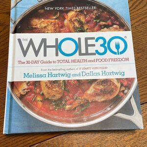 The Whole 30 The 30 Day Guide to Total Health and Food Freedom